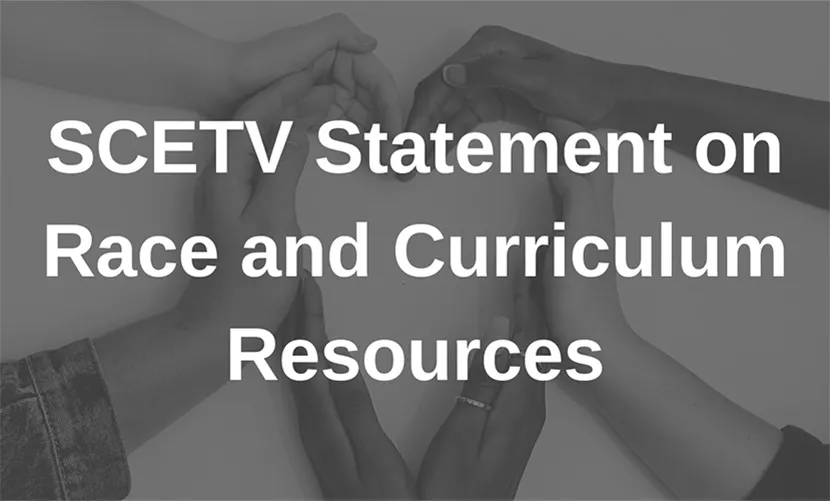 SCETV Statement on Race and Curriculum Resources