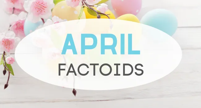 April Factoids