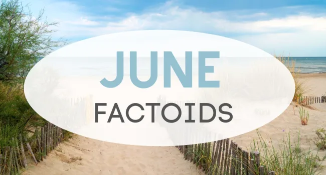 June Factoids