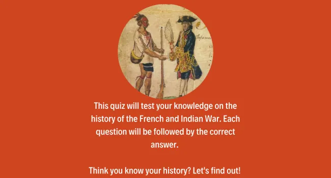 The French and Indian War Trivia Quiz - Teacher Resource | History in a Nutshell