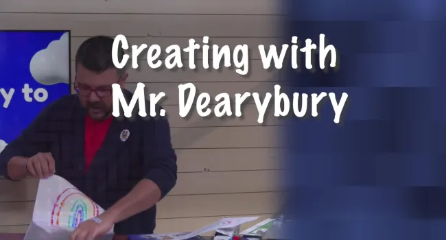 
            <div>Creating with Mr. Dearybury</div>
      