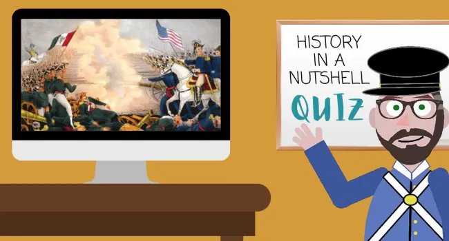The Mexican American War Trivia Quiz | History In A Nutshell