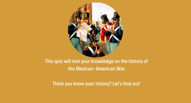 The Mexican American War Trivia Quiz - Teacher Resource | History In A Nutshell