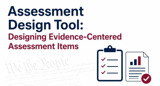 Assessment Design Tool: Designing Evidence-Centered Assessment Items