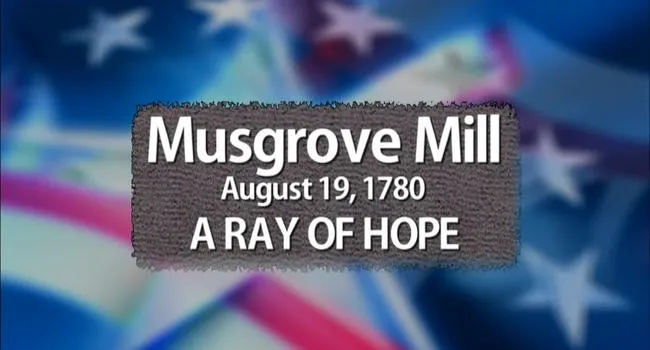 Musgrove Mill | The Southern Campaign