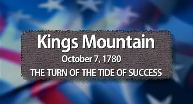 Kings Mountain: The Turn of the Tide of Success  | The Southern Campaign
