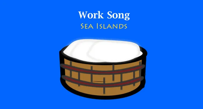 Work Song | Gullah Music
