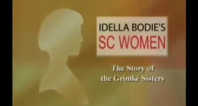 The Grimké Sisters | Idella Bodie's SC Women (FULL VERSION)