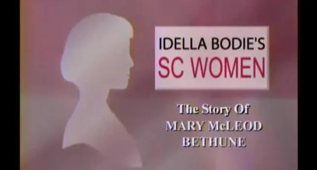 Mary McLeod Bethune | Idella Bodie's SC Women (FULL VERSION)