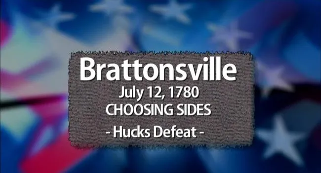 Brattonsville - Choosing Sides | The Southern Campaign