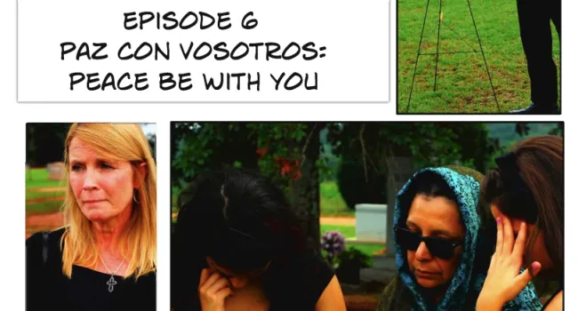 ​​​​Episode 6 – Paz Con Vosotros: Peace Be With You