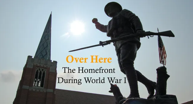 
            <div>Over Here: The Homefront During World War I</div>
      