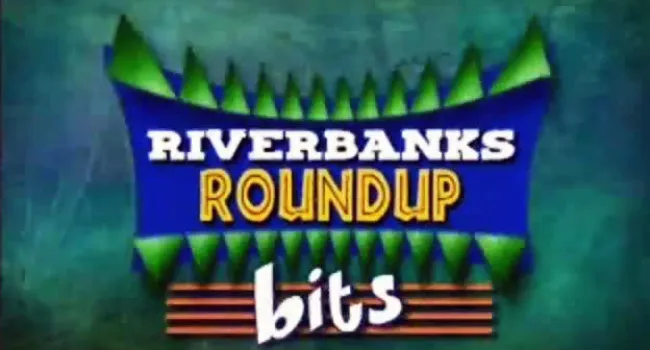 Riverbanks Roundup Bits