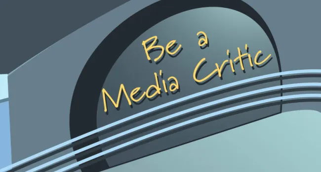 
            <div>Be a Media Critic</div>
      