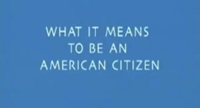 
            <div>What it Means to Be An American Citizen</div>
      