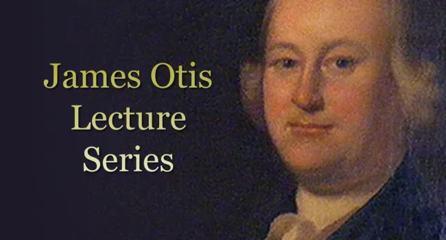 
            <div>James Otis Lecture Series</div>
      