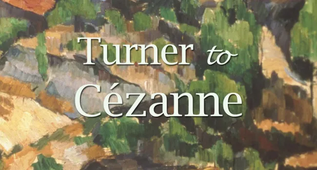
            <div>Turner to Cézanne</div>
      