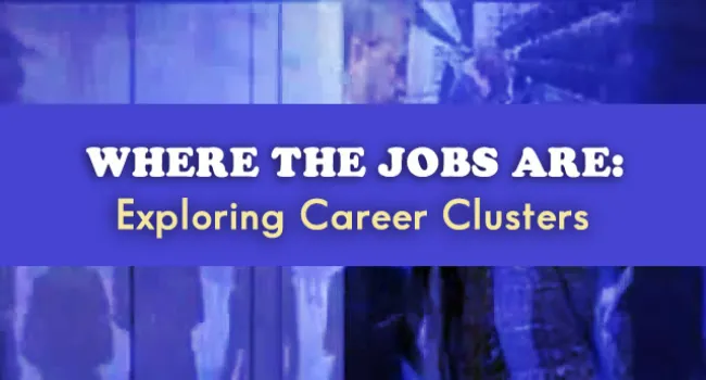 
            <div>Where the Jobs Are: Exploring Career Clusters</div>
      