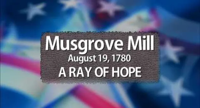  Musgrove Mill | The Southern Campaign 1